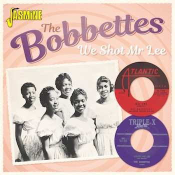 Bobbettes ,The - We Shot Mr Lee